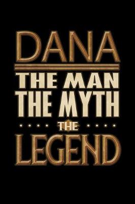 Book cover for Dana The Man The Myth The Legend