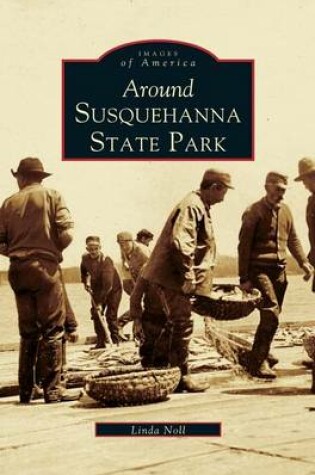 Cover of Around Susquehanna State Park