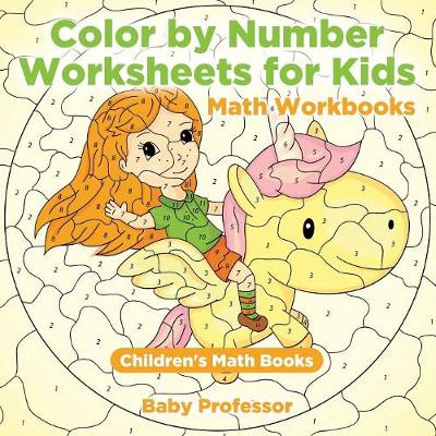 Book cover for Color by Number Worksheets for Kids - Math Workbooks Children's Math Books