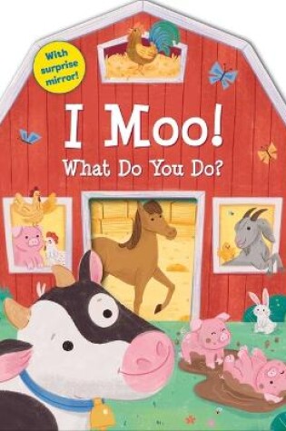 Cover of I Moo! What Do You Do?