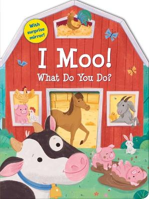 Book cover for I Moo! What Do You Do?