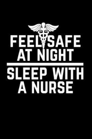 Cover of Feel Safe at Night Sleep with a Nurse