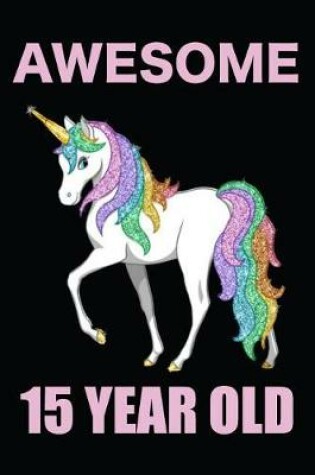 Cover of Awesome 15 Year Old Rainbow Unicorn