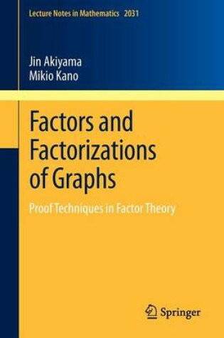 Cover of Factors and Factorizations of Graphs