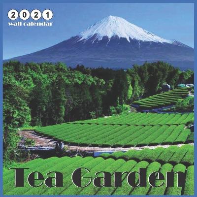 Book cover for Tea Garden 2021 Calendar