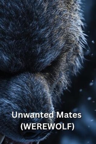 Cover of Unwanted Mates (WEREWOLF)