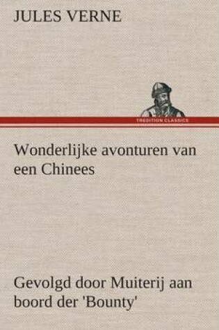 Cover of Wonderlijke avonturen van een Chinees, gevolgd door Muiterij aan boord der 'Bounty'