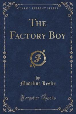 Book cover for The Factory Boy (Classic Reprint)