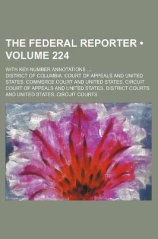 Cover of The Federal Reporter (Volume 224); With Key-Number Annotations