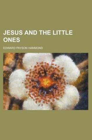 Cover of Jesus and the Little Ones