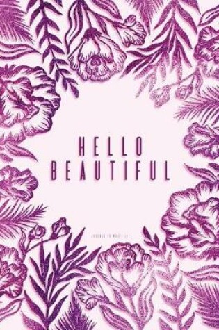 Cover of Hello Beautiful. Journal to Write in