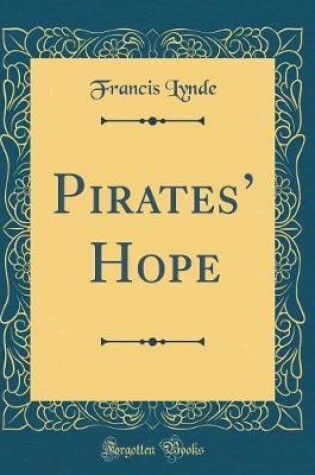 Cover of Pirates Hope (Classic Reprint)