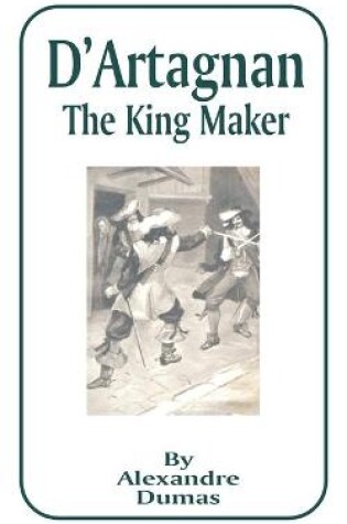 Cover of D'Artagnan: The King Maker