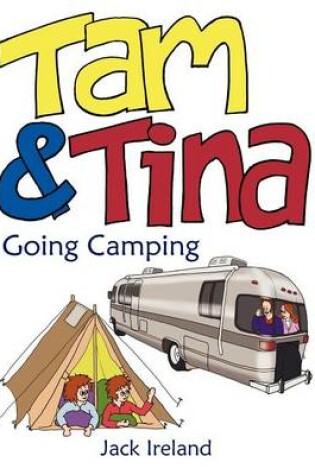Cover of Tam and Tina Going Camping