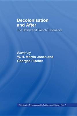 Book cover for Decolonisation and After: The British French Experience