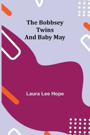 Cover of The Bobbsey Twins and Baby May