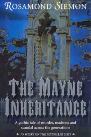 The Mayne Inheritance: a Gothic Tale of Murder, Madness and Scandal across the Generations