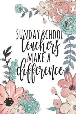 Cover of Sunday School Teachers Make A Difference