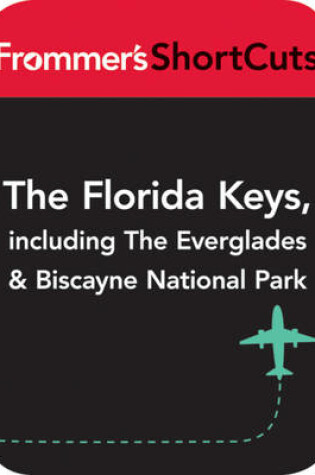 Cover of The Florida Keys, including the Everglades and Biscayne National Park