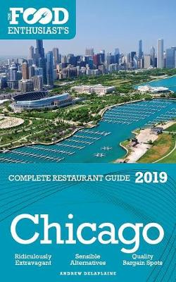 Book cover for Chicago - 2019 - The Food Enthusiast's Complete Restaurant Guide