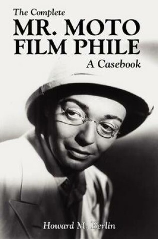 Cover of The Complete Mr. Moto Film Phile