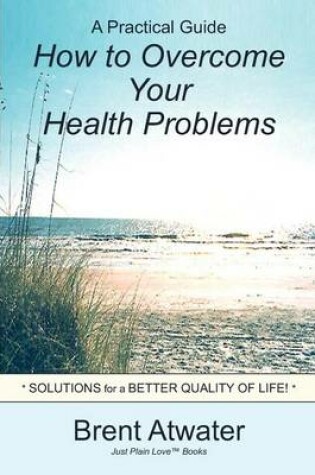Cover of How to Overcome Your Health Problems