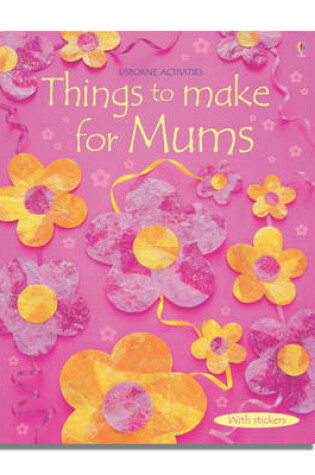 Cover of Things to Make for Mums