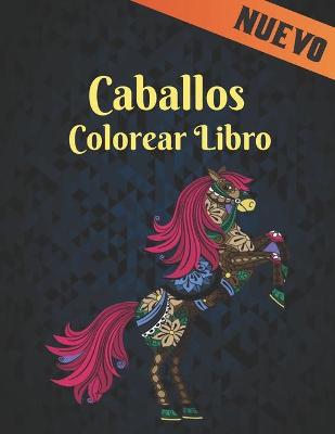 Book cover for Caballos Nuevo Libro Colorear