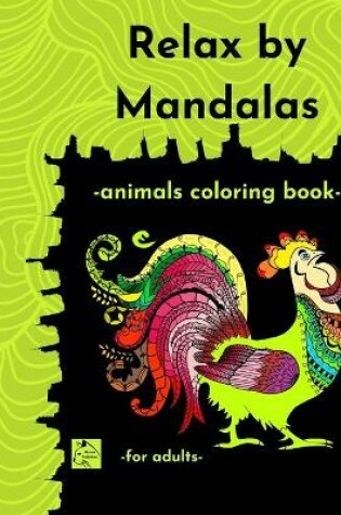 Cover of Relax by Mandalas Animals Coloring book for adults
