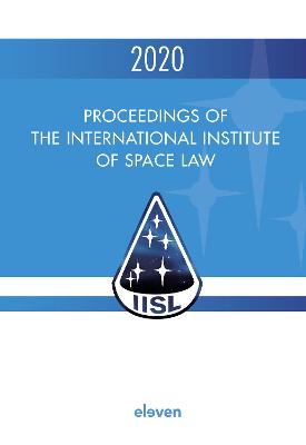 Cover of Proceedings of the International Institute of Space Law 2020
