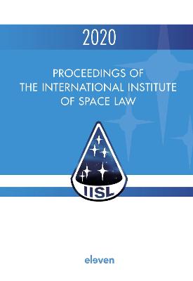 Book cover for Proceedings of the International Institute of Space Law 2020