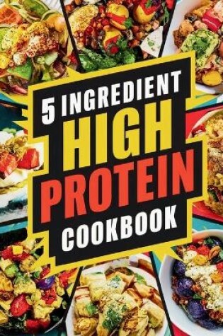 Cover of 5 Ingredient High Protein Cookbook