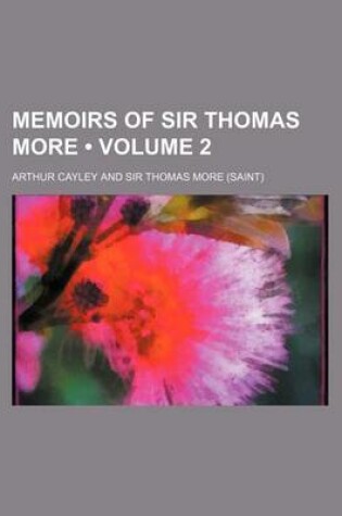 Cover of Memoirs of Sir Thomas More (Volume 2)