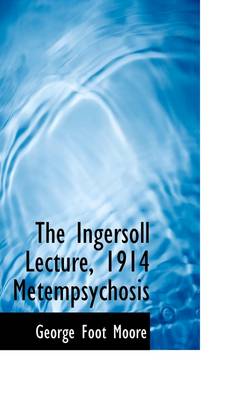 Book cover for The Ingersoll Lecture, 1914 Metempsychosis