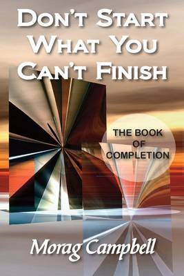 Book cover for Don't Start What You Can't Finish