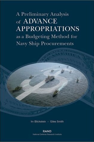 Cover of A Preliminary Analysis of Advance Appropriations as a Budgeting Method for Navy Ship Procurements