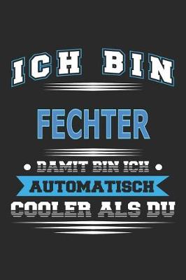 Book cover for Ich bin Fechter Damit bin ich automatisch cooler als du