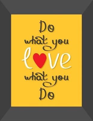 Book cover for Do What You Love - Love What You Do