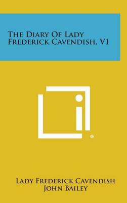 Book cover for The Diary of Lady Frederick Cavendish, V1