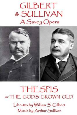 Book cover for W.S Gilbert & Arthur Sullivan - Thespis