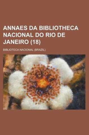 Cover of Annaes Da Bibliotheca Nacional Do Rio de Janeiro (18)