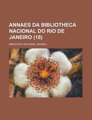 Book cover for Annaes Da Bibliotheca Nacional Do Rio de Janeiro (18)