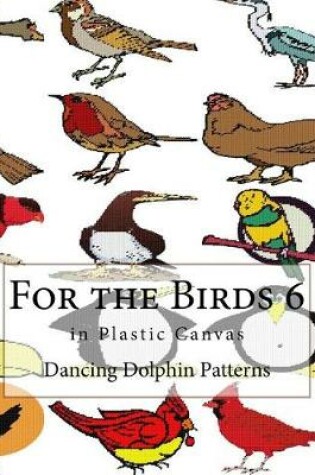 Cover of For the Birds 6