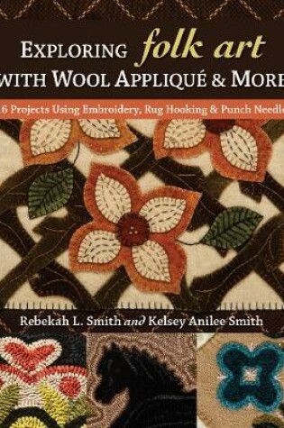 Cover of Exploring Folk Art with Wool Appliqué & More