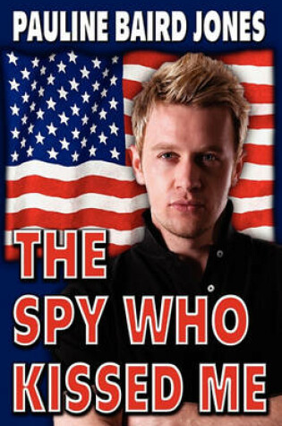 Cover of The Spy Who Kissed Me