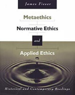 Book cover for Metaethics, Normative Ethics, and Applied Ethics