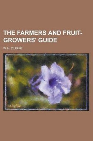 Cover of The Farmers and Fruit-Growers' Guide