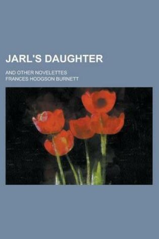 Cover of Jarl's Daughter; And Other Novelettes