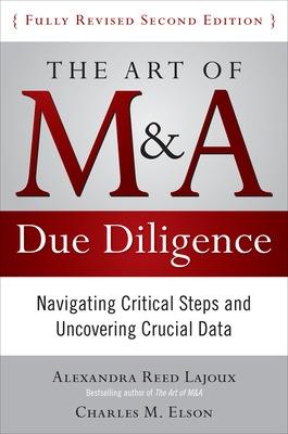 Book cover for The Art of M&A Due Diligence, Second Edition: Navigating Critical Steps and Uncovering Crucial Data