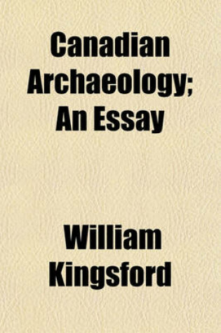 Cover of Canadian Archaeology; An Essay